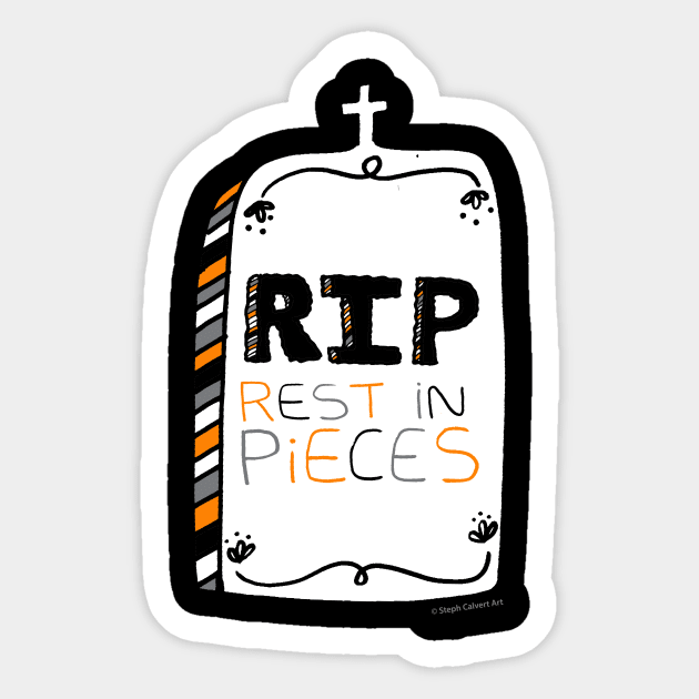 Rest in pieces Sticker by Steph Calvert Art